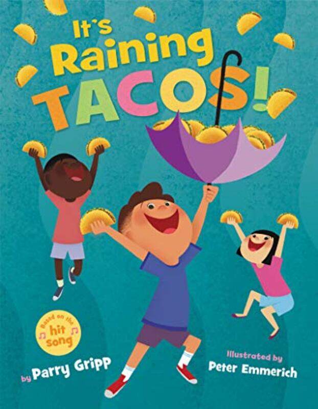 

It's Raining Tacos!,Hardcover,by:Gripp, Parry - Emmerich, Peter
