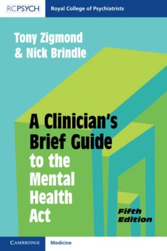 

A Clinicians Brief Guide to the Mental Health Act by Tony ZigmondNick Brindle-Paperback