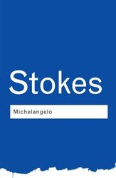 Michelangelo (Routledge Classics), Paperback, By: Adrian Stokes