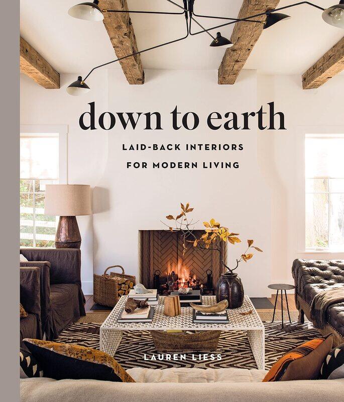 

Down to Earth: Laid-Back Interiors for Modern Living, Hardcover Book, By: Lauren Liess