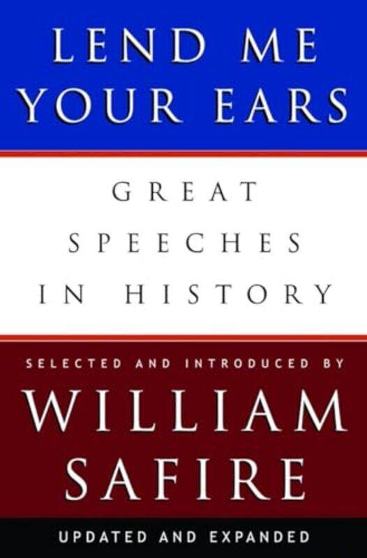 

Lend Me Your Ears Great Speeches In History by William Safire - Hardcover