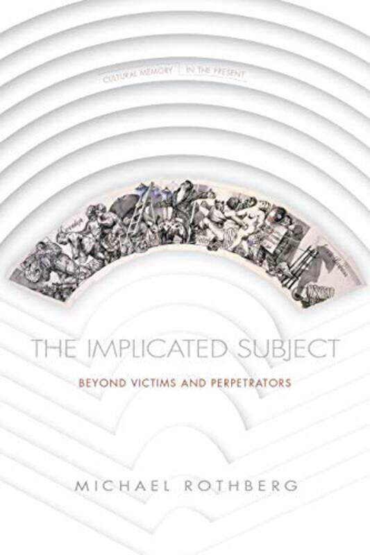 

The Implicated Subject by Michael Rothberg-Paperback