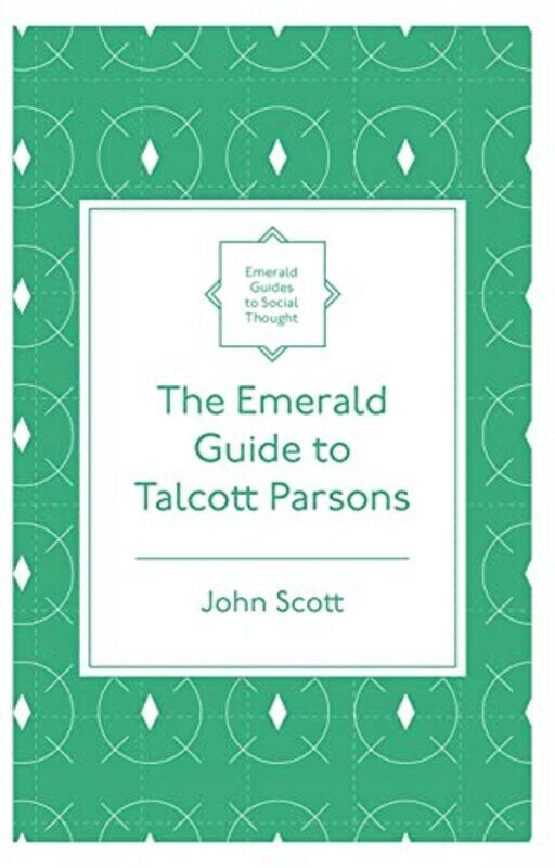 

The Emerald Guide to Talcott Parsons by Nicole LaRue-Paperback