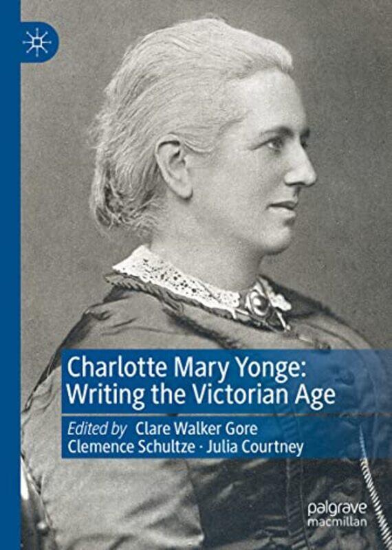 

Charlotte Mary Yonge by Clare Walker GoreClemence SchultzeJulia Courtney-Hardcover