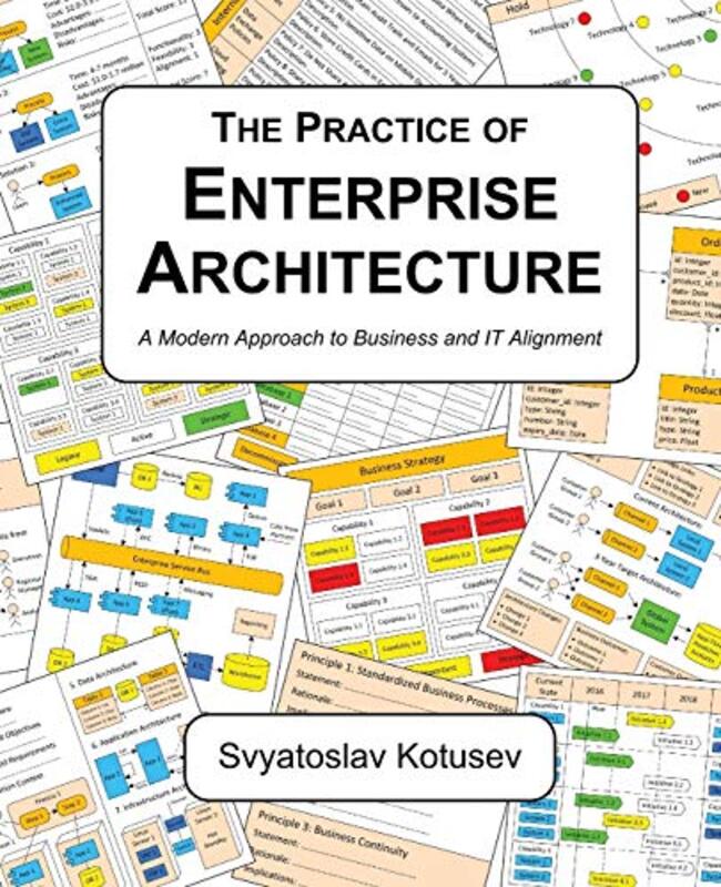 The Practice of Enterprise Architecture: A Modern Approach to Business and IT Alignment , Paperback by Kotusev, Svyatoslav
