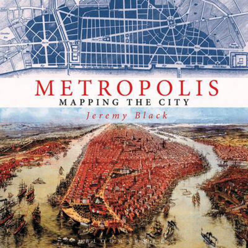 Metropolis: Mapping the City, Hardcover Book, By: Jeremy Black