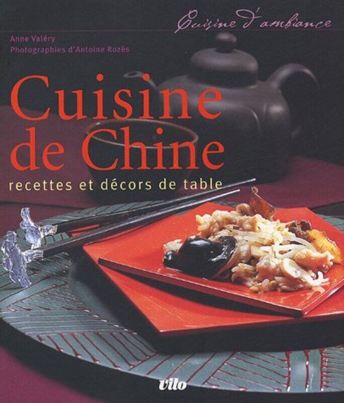 

Cuisine de Chine : Recettes et d cors de table Paperback by Anne Val ry