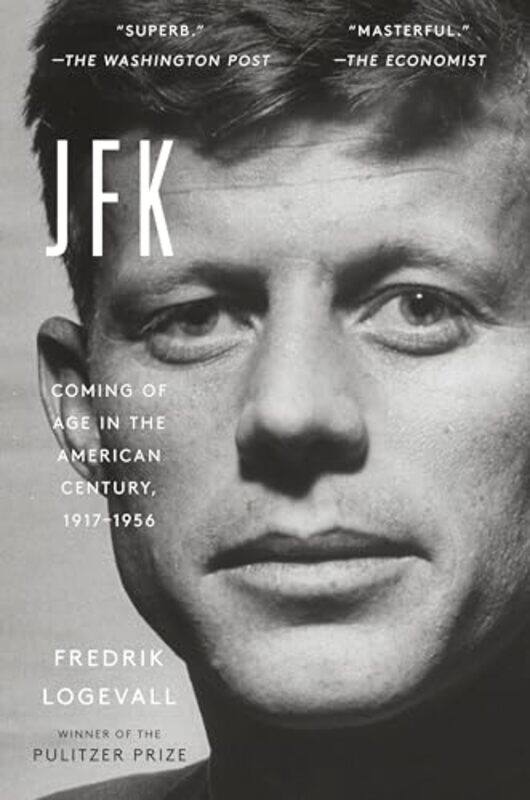 

Jfk Coming Of Age In The American Centur By Logevall Fredrik - Paperback