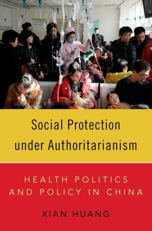 

Social Protection under Authoritarianism by Xian Huang-Paperback