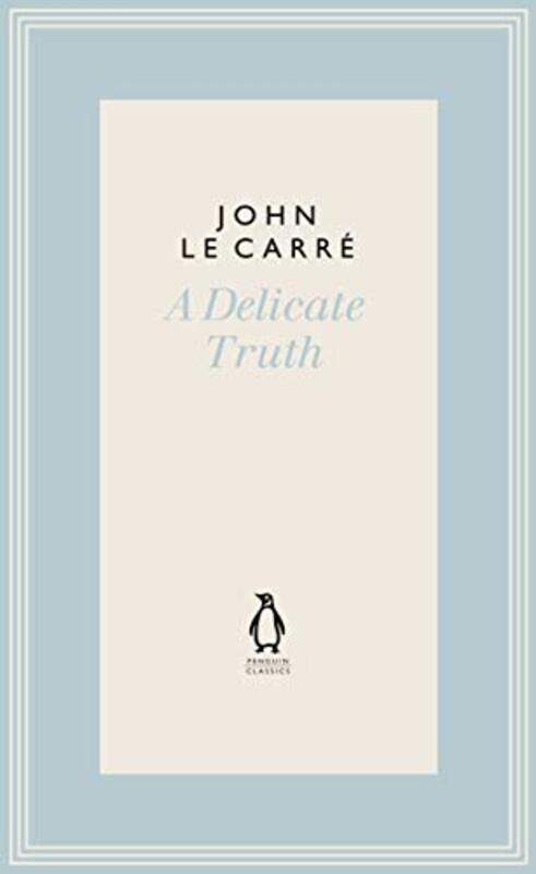 

A Delicate Truth by John le Carre-Hardcover