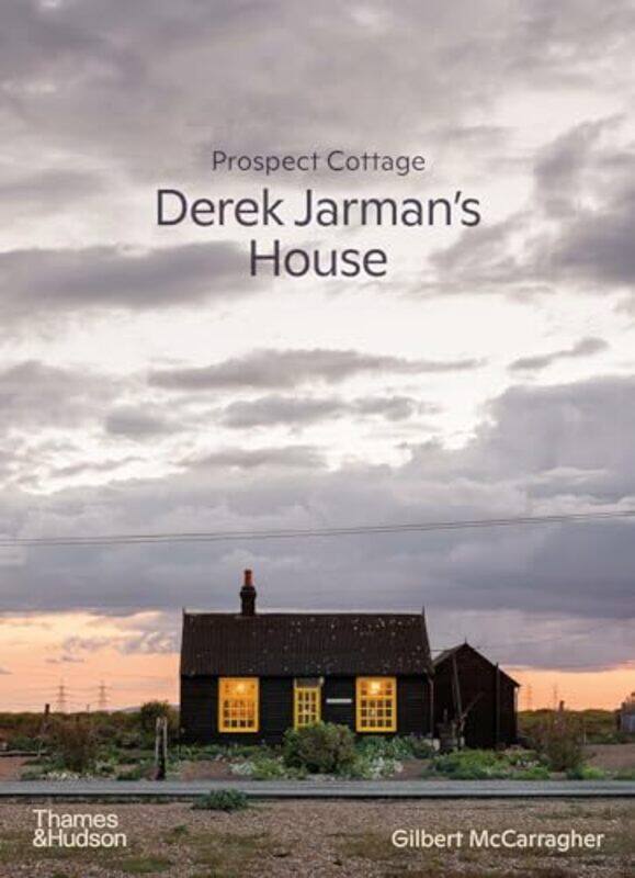 

Prospect Cottage Derek Jarmans House by Gilbert McCarragher-Hardcover