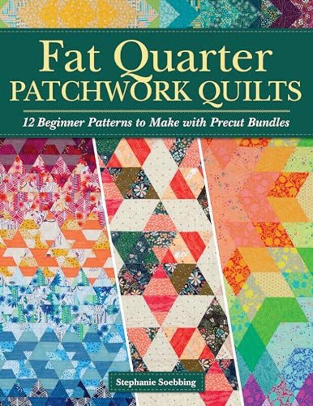 

Fat Quarter Patchwork Quilts By Soebbing Stephanie - Paperback