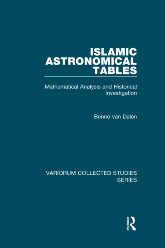 

Islamic Astronomical Tables by Benno van Dalen-Paperback