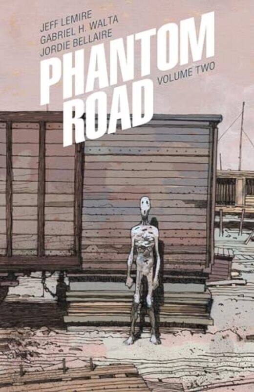 

Phantom Road Volume 2 by Jeff Lemire-Paperback