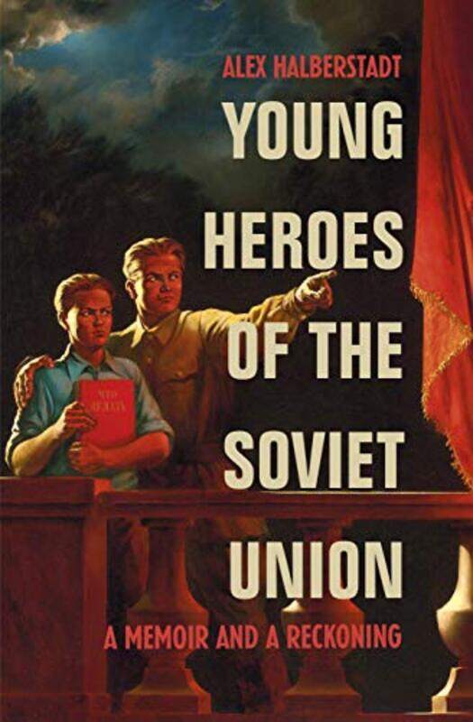 

Young Heroes of the Soviet Union by Alex Halberstadt-Paperback