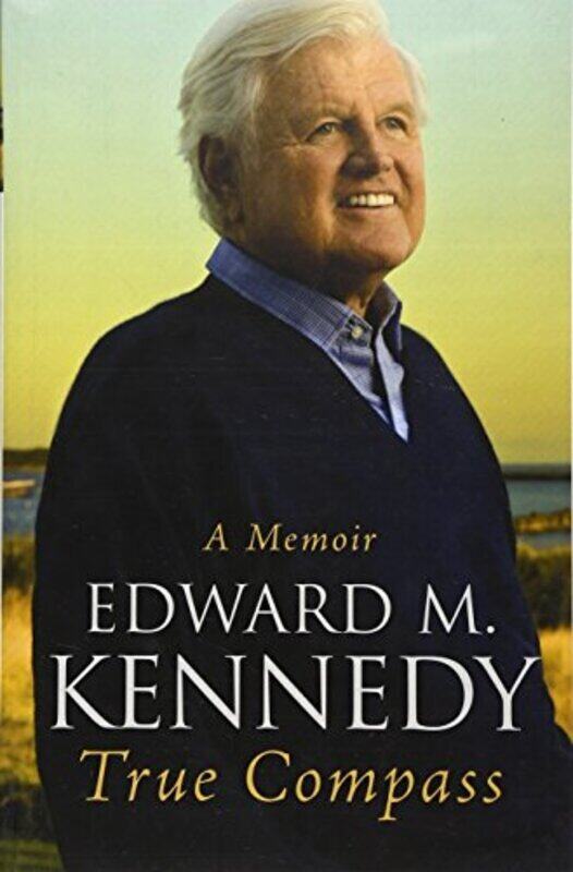 

True Compass: A Memoir, Paperback, By: Senator Edward M. Kennedy
