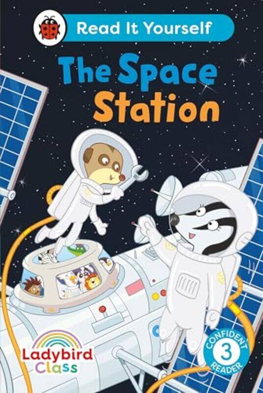 

Ladybird Class The Space Station Read It Yourself Level 3 Confident Reader by Lefty KrehMark Sosin-Hardcover