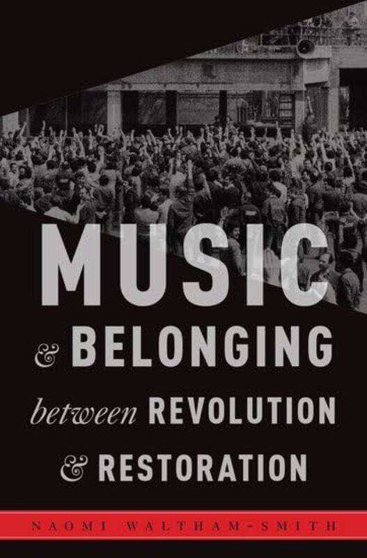 

Music and Belonging Between Revolution and Restoration by Naomi Assistant Professor, Assistant Professor, University of Pennsylvania Waltham-Smith-Har