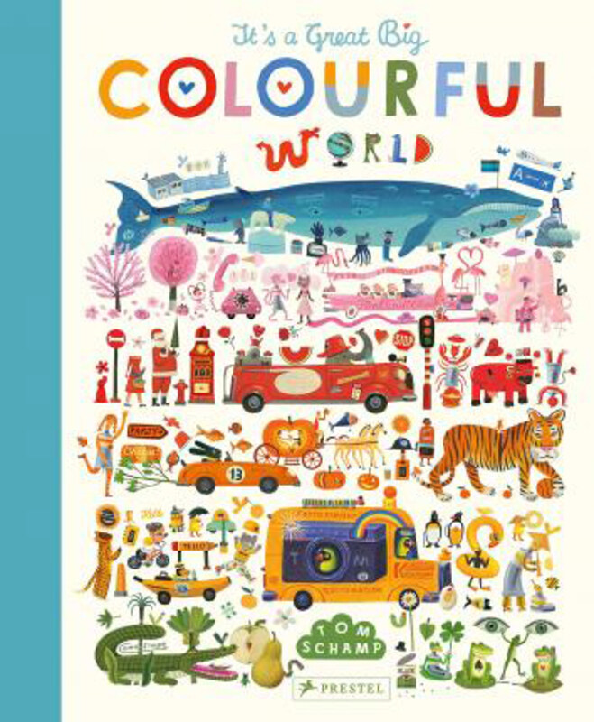 

It's a Great, Big Colourful World, Hardcover Book, By: Tom Schamp