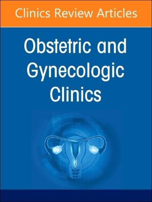 

Diversity Equity and Inclusion in Obstetrics and Gynecology An Issue of Obstetrics and Gynecology Clinics by Margot University of Exeter Tudor-Hardcov