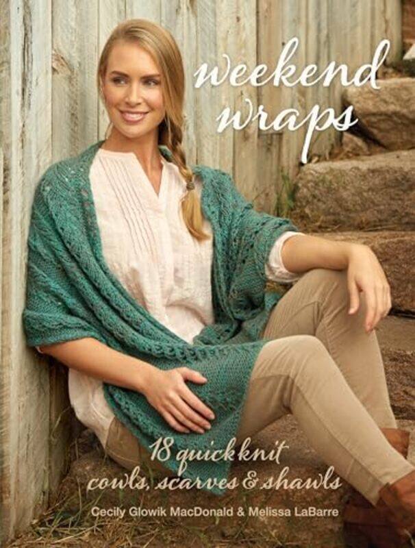 

Weekend Wraps by Cecily Glowik MacDonaldMelissa LaBarre-Paperback