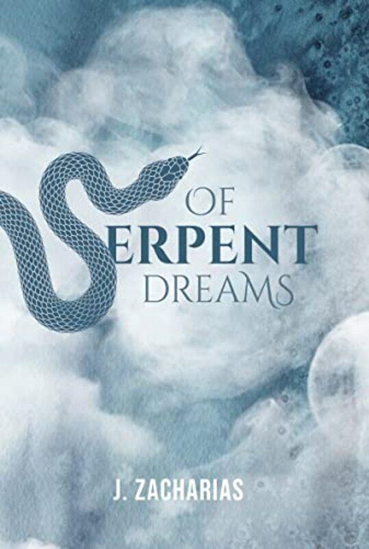 

Of Serpent Dreams by J Zacharias-Paperback