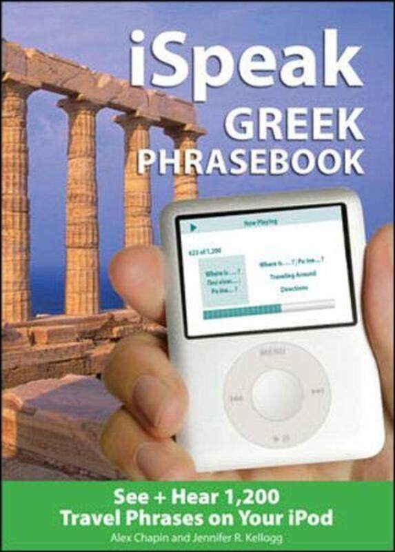 

Ispeak Greek Phrasebook Mp3 Disc See Hear 1200 Travel Phrases On Your Ipod Ispeak Audio Serie by Alex Chapin..Paperback