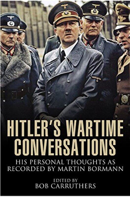 

Hitlers Wartime Conversations -Paperback