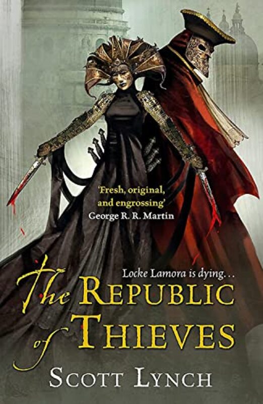 The Republic of Thieves: The Gentleman Bastard Sequence, Book Three,Paperback,By:Lynch, Scott