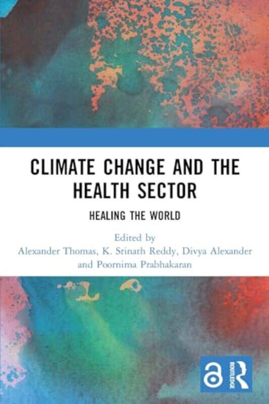 

Climate Change and the Healthcare Sector in India by Alexander Thomas-Paperback