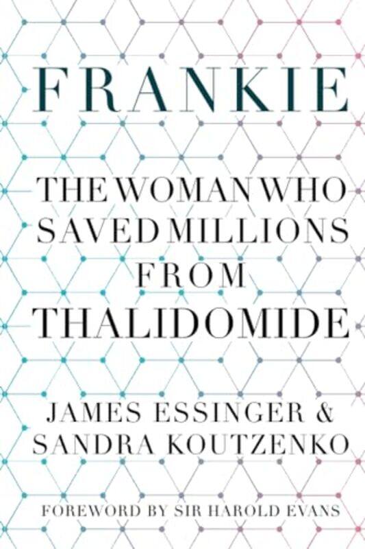 

Frankie The Woman Who Saved Millions from Thalidomide by James EssingerSandra Koutzenko-Paperback