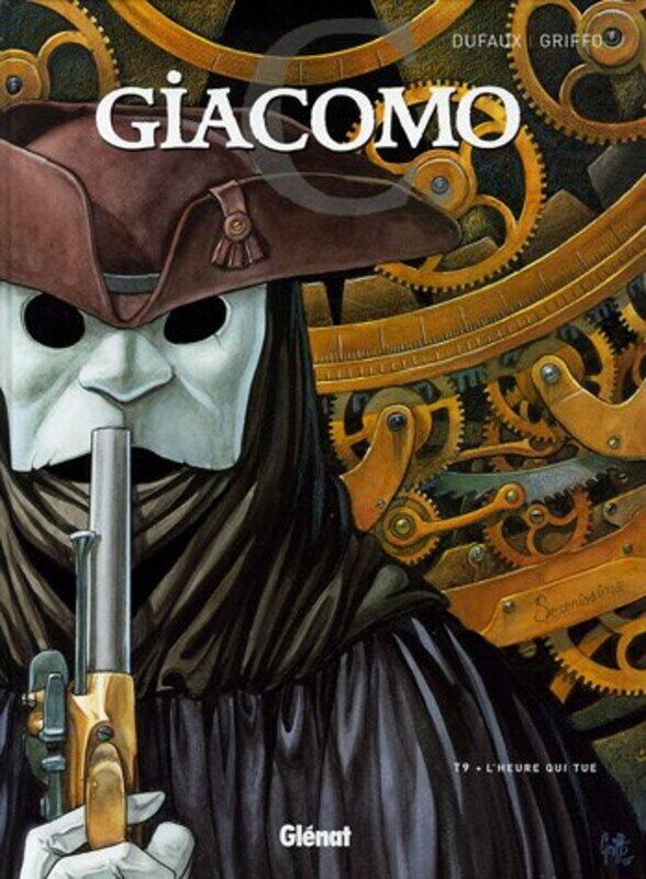 

Giacomo C, Tome 9 : L'Heure qui tue,Paperback,By:Dufaux