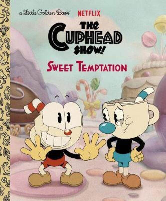 

Sweet Temptation (The Cuphead Show!),Hardcover, By:Golden Books