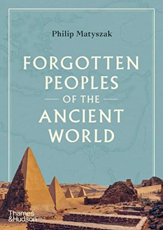 

Forgotten Peoples of the Ancient World by Philip Matyszak-Paperback