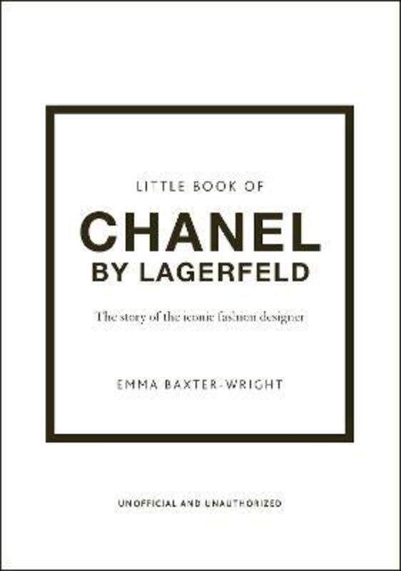 

Little Book of Chanel by Lagerfeld: The Story of the Iconic Fashion Designer.Hardcover,By :Baxter-Wright, Emma