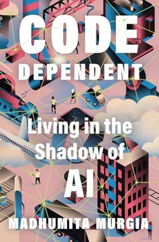 

Code Dependent By Murgia Madhumita - Hardcover