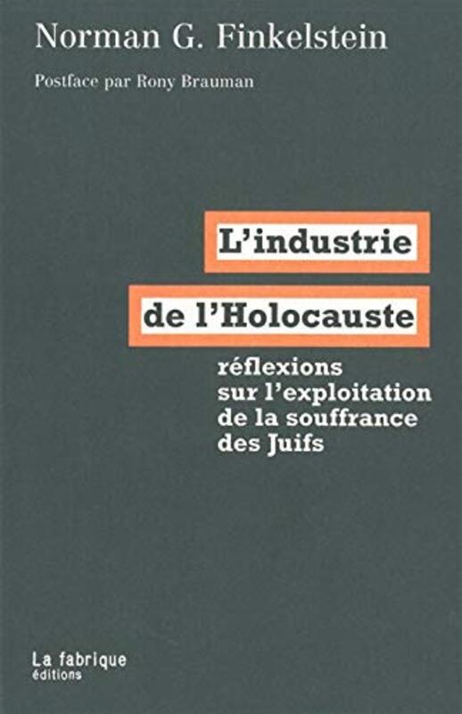 Lindustrie de lHolocauste : r flexions sur lexploitation de la souffrance des juifs,Paperback by Hollocauste