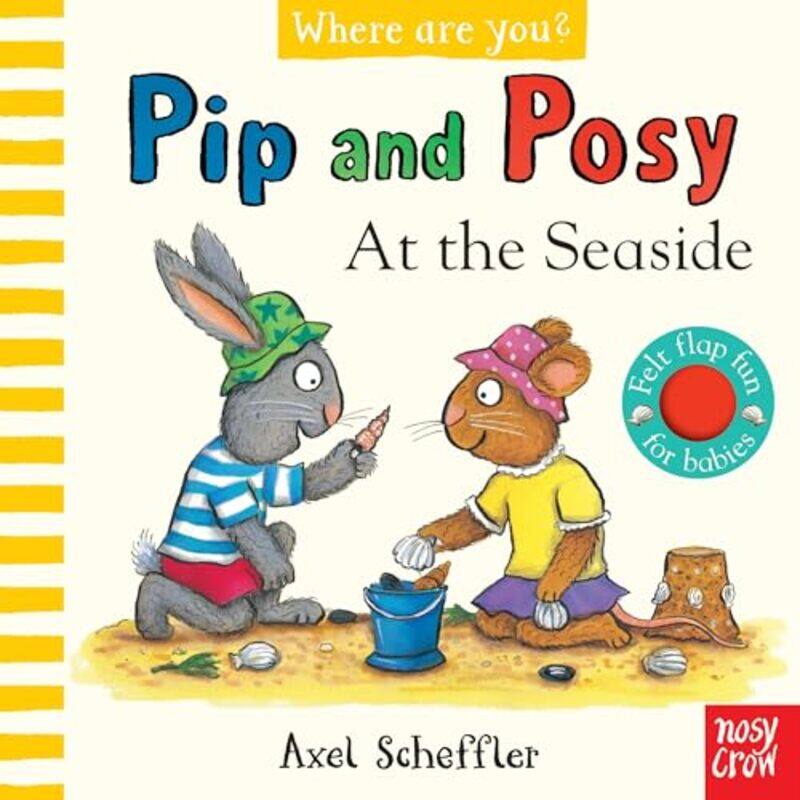 

Pip And Posy Where Are You At The Seaside A Felt Flaps Book By Axel Scheffler -Paperback