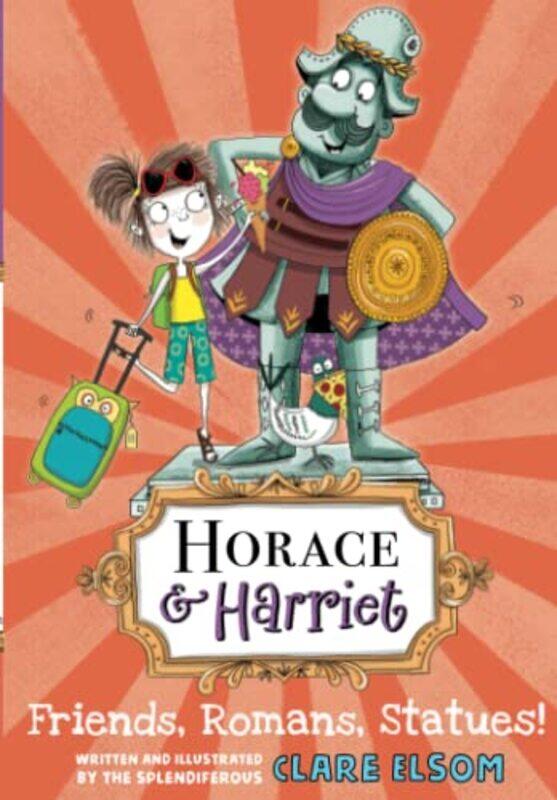 

Horace and Harriet Friends Romans Statues by Clare , Exeter, UK Elsom-Paperback