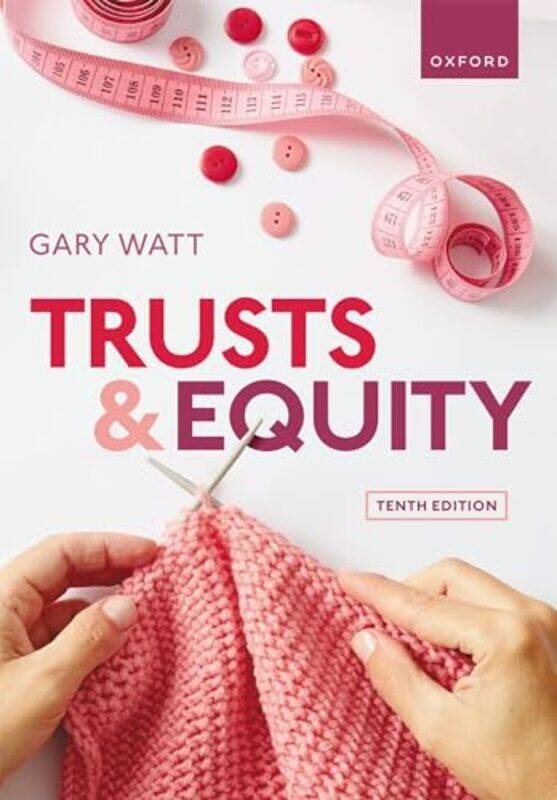 

Trusts & Equity by Watt, Gary (Professor of Law, University of Warwick) , Paperback