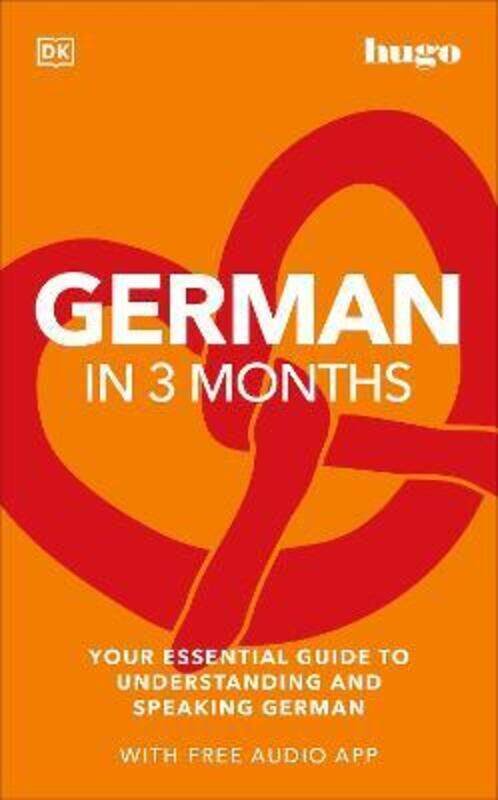 

German in 3 Months with Free Audio App: Your Essential Guide to Understanding and Speaking German,Paperback, By:DK
