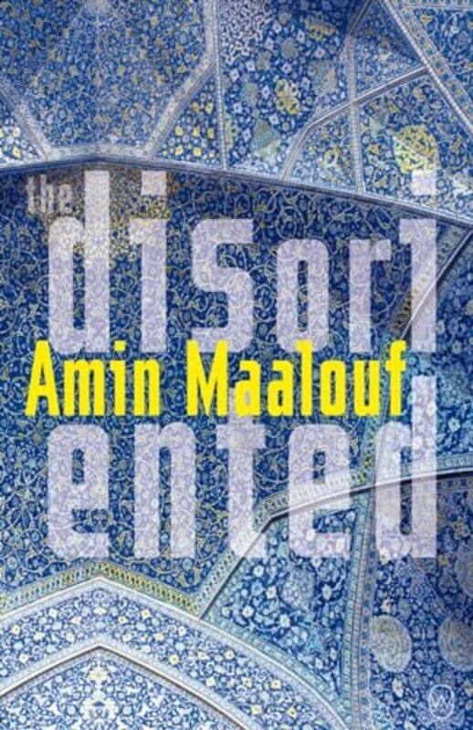 

The Disoriented by Amin Maalouf-Paperback
