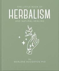 Little Book of Herbalism and Natural Healing.Hardcover,By :Houghton, Marlene