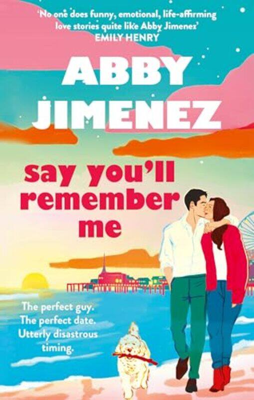 

Say Youll Remember Me An Irresistibly Hilarious And Heartbreaking Love Story From The Bestselling,Paperback By Jimenez, Abby