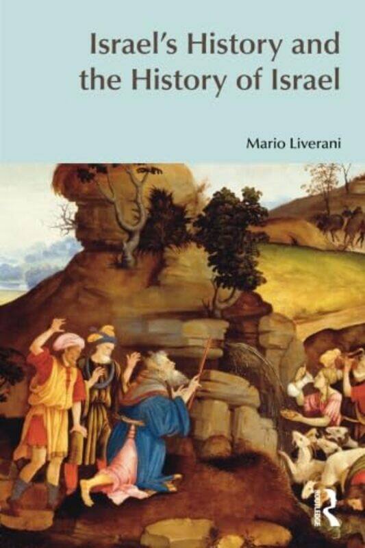 

Israels History and the History of Israel by Mario Liverani-Paperback