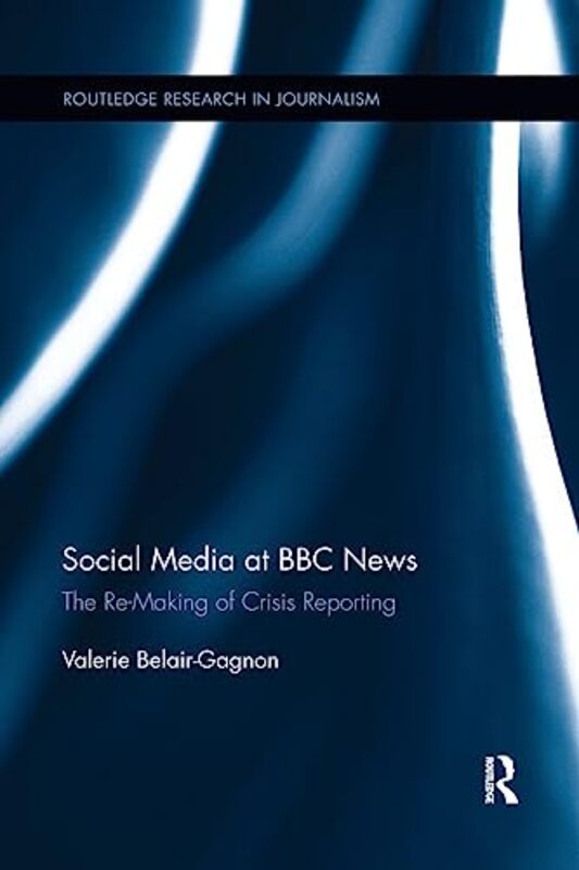 Social Media at BBC News by Valerie Belair-Gagnon-Paperback