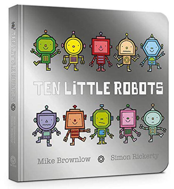 

Ten Little Robots Board Book,Paperback,by:Brownlow, Mike - Rickerty, Simon