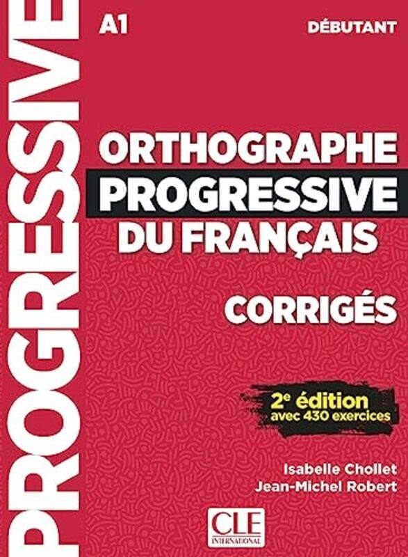 

Orthographe progressive du francais Niveau debutant A1 Corriges by Philip Horsfall-Paperback