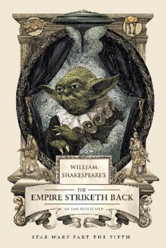 

William Shakespeare's The Empire Striketh Back (William Shakespeare's Star Wars Trilogy).Hardcover,By :Ian Doescher