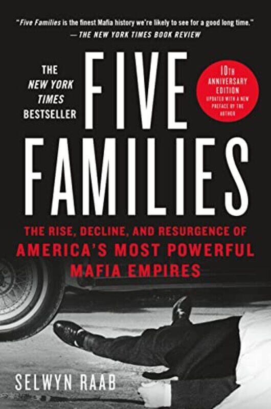 

Five Families The Rise Decline And Resurgence Of Americas Most Powerful Mafia Empires By Raab, Selwyn Paperback